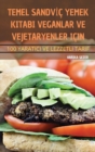 Temel Sandv&#304;c Yemek Kitabi Veganlar Ve Vejetaryenler Icin - Book
