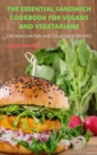 The Essential Sandwich Cookbook for Vegans and Vegetarians - Book
