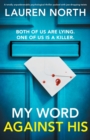 My Word Against His : A totally unputdownable psychological thriller packed with jaw-dropping twists - Book