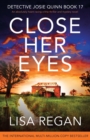 Close Her Eyes : An absolutely heart-racing crime thriller and mystery novel - Book