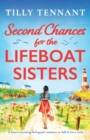 Second Chances for the Lifeboat Sisters : A heart-warming feel-good romance to fall in love with - Book