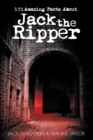101 Amazing Facts about Jack the Ripper - Book