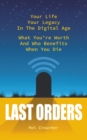 Last Orders : What You're Worth and Who Benefits When You Die - Book