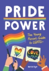 Pride Power : The Young Person's Guide to LGBTQ+ - Book