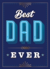 Best Dad Ever : The Perfect Thank You Gift for Your Incredible Dad - Book
