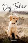 Dog Tales : Uplifting Stories of True Canine Companionship - Book