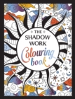 The Shadow Work Colouring Book : A Creative Journey of Healing, Self-Awareness and Growth - Book