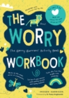 The Worry Workbook : The Worry Warriors' Activity Book - eBook