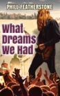 What Dreams We Had - Book