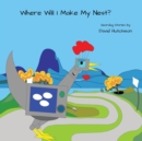 Where Will I Make My Nest? - Book