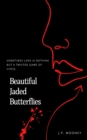 Beautiful Jaded Butterflies : Sometimes love is nothing but a twisted game of chess (Book Two in the Crime Romance Mated Fortune Series) - Book