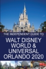The Independent Guide to Walt Disney World and Universal Orlando 2020 - Book