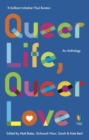 Queer Life, Queer Love : An anthology - Book