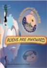 Aliens Are Awkward : The Adventures of Josh and H.P. - Book