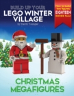 Build Up Your LEGO Winter Village : Christmas Megafigures - Book