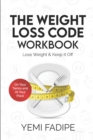 The Weight Loss Code Workbook : Lose Weight & Keep It Off - Book