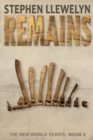 REMAINS : The New World Series Book Five - Book