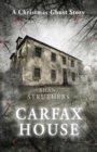 Carfax House : A Christmas Ghost Story - Book