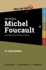 Who the Hell is Michel Foucault? : And what are his theories all about? - Book