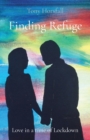 Finding Refuge : Love in a time of Lockdown - Book