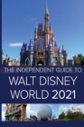 The Independent Guide to Walt Disney World 2021 - Book