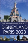 The Independent Guide to Disneyland Paris 2023 - Book