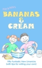 Bananas & Cream : Fifty Funtastic New Limericks (with tips for writing your own) - Book