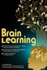 Brain Learning : (5 Books in 1). Program Your Subconscious Mind and Get Positive Thinking. Accelerated Learning and Memory Improvement Techniques. Change Your Brain to Learn Faster. - Book