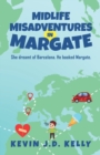 Midlife Misadventures in Margate : Comedy Travel Memoir Series - Book