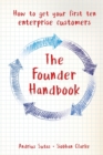 The Founder Handbook : How to get your first ten enterprise customers - Book