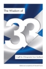 The Wisdom of 33 : A gift for Chiropractic from Scotland - Book
