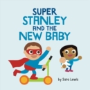 Super Stanley and the New Baby - Book