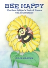 The BEE HAPPY, The Snot Gobbler's Book of Poems : With Illustrations The Snot Gobblers Book of Poems one - Book