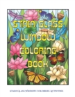 Stain Glass Window Coloring Activities : Advanced Coloring (Colouring) Books for Adults with 50 Coloring Pages: Stain Glass Window Coloring Book (Adult Colouring (Coloring) Books) - Book