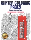 Coloring Books for Teens (Winter Coloring Pages) : Winter Coloring Pages: This Book Has 30 Winter Coloring Pages That Can Be Used to Color In, Frame, And/Or Meditate Over: This Book Can Be Photocopied - Book