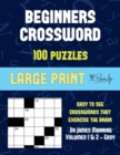 Beginners Crossword (Vols 1 & 2) : Large Print Game Book with 100 Crossword Puzzles: One Crossword Game Per Two Pages: All Crossword Puzzles Come with Solutions: Makes a Great Gift for Crossword Lover - Book