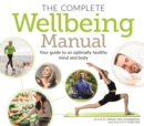 The Complete Wellbeing Manual : Your Guide to an Optimally Healthy Mind and Body - Book