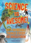 Science Is Awesome! : 101 Incredible Things Every Kid Should Know - eBook