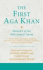 The First Aga Khan: Memoirs of the 46th Ismaili Imam : A Persian edition and English translation of the 'Ibrat-afza of Muhammad Hasan al-Husayni also known as Hasan 'Ali Shah - eBook