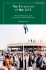 The Formation of the UAE : State-Building and Arab Nationalism in the Middle East - Book