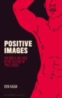 Positive Images : Gay Men and HIV/AIDS in the Culture of 'Post Crisis' - eBook