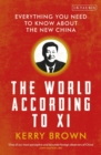 The World According to Xi : Everything You Need to Know About the New China - eBook