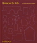 Designed for Life : The World's Best Product Designers - Book