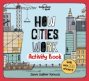 Lonely Planet Kids How Cities Work Activity Book - Book