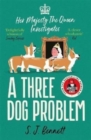 A Three Dog Problem : The Queen investigates a murder at Buckingham Palace - Book