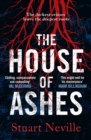 The House of Ashes : The most chilling thriller of 2022 from the award-winning author of The Twelve - Book
