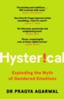Hysterical : Exploding the Myth of Gendered Emotions - Book
