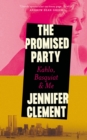The Promised Party : Kahlo, Basquiat and Me - eBook
