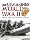 The US Marines in World War II : From the Defence of Wake Island to Okinawa - Book