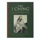 I Ching Illustrated : The Ancient Chinese Book of Changes - Book